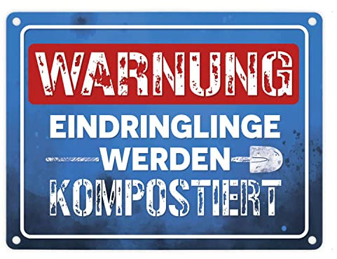 Warnung Eindringlinge werden kompostiert Metallschild in 15x20 cm in blau als lustiges Warnschild für den eigenen Garten um unerwünschten Besuch fernzuhalten