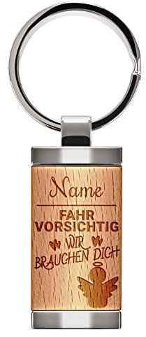 Personalisierter Schlüsselanhänger mit Gravur - Fahr vorsichtig, wir brauchen Dich - mit Name personalisiertes Geschenk zum Geburtstag | 24 x 48 mm, Metall-Anhänger mit Echtholz, Lasergravur