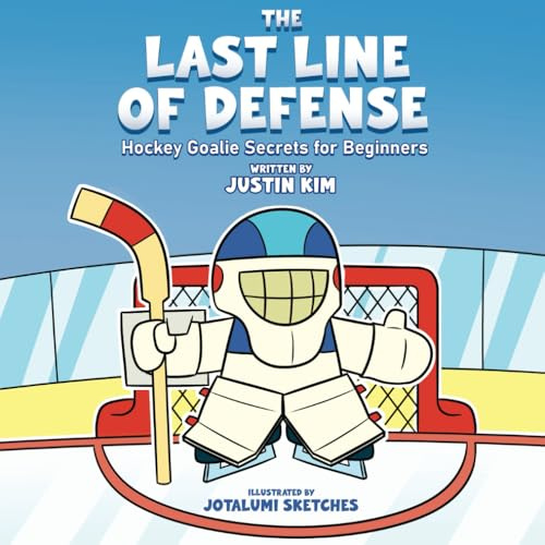 The Last Line of Defense: Hockey Goalie Secrets for Beginners