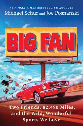 Big Fan: Two Friends, 81,589 Miles, and the Wild, Wonderful Sports We Love