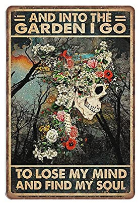 DAIERCY Blechschilder mit englischer Aufschrift And Into The Garden I Go to Lose My Mind And Find My Soul, lustiges Vintage-Metallschild, Plaqu Poster, Wandkunst, Kneipe, Bar, Küche, Garten,