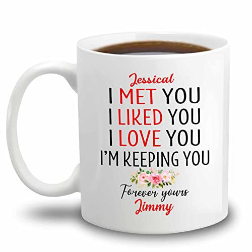 Kaffeetasse mit Aufschrift I Met You I Liked You I Love You I'm Keeping You Forever Yours, personalisierbar, romantisches Geschenk zum Jahrestag, personalisierbare Namen, Kaffeetasse, 325 ml, 425