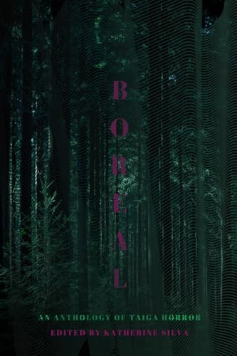 BOREAL: An Anthology of Taiga Horror (Biome Horror, Band 1)