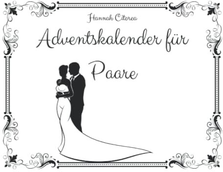 Adventskalender für Paare: 24 Gutscheine für erotische Abenteuer und eine lustvolle Adventszeit