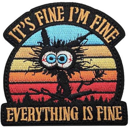 It's Fine I'm Fine Everything is Fine Patches Klett Lustiger Katze