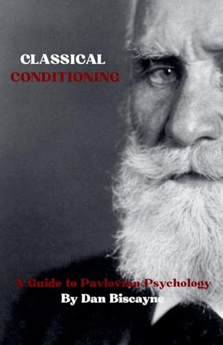 Classical Conditioning: A Guide to Pavlovian Psychology (Psychological Theories, Band 1)
