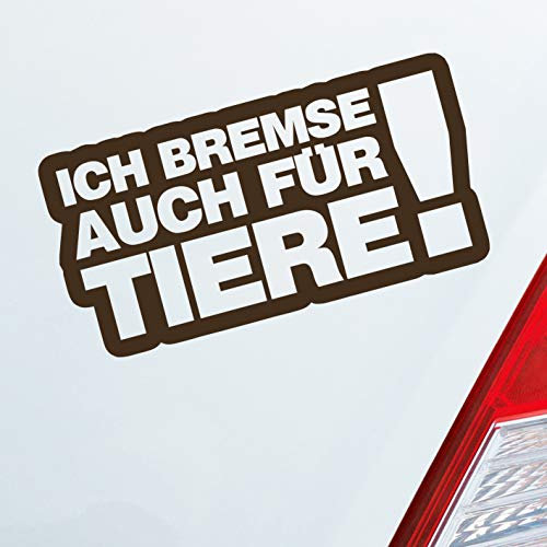 Hellweg Druckerei Ich Bremse auch Zubehör passend für Tiere! Tierfreund Auto Aufkleber Sticker Heckscheibenaufkleber