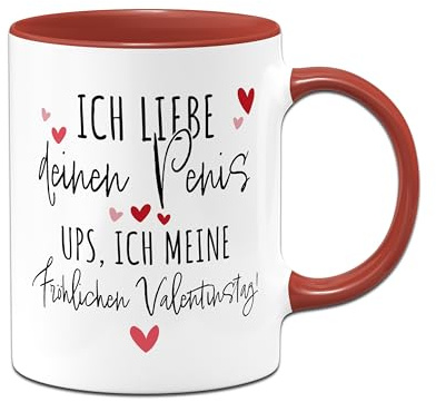 Tassenbrennerei Tasse - Ich liebe Deinen ... Ups, ich meine Fröhlichen Valentinstag! - Liebestasse lustig mit Spruch Ich Liebe Dich - Geschenk für Freund, Männer - Valentinstagsgeschenk (Rot)