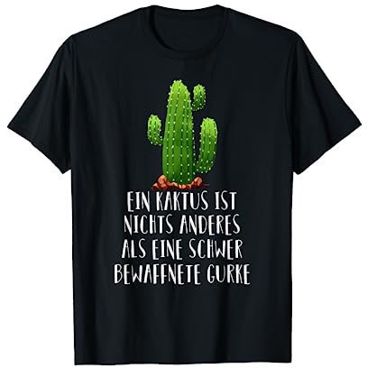 Kaktus Design Gurke Funshirt lustige Sprüche Kakteen T-Shirt