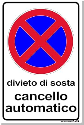 TLDSHOP® - Cartello Segnaletico - DIVIETO DI SOSTA CANCELLO AUTOMATICO - 20x30cm - Materiale: PVC 5mm(FOREX) - Quantità: Pz (1)