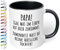 Lustige Papa Tasse Papa, zumindest hast du keine hässliche Tochter! - Kaffeetasse, Kaffeebecher, witziges Geschenk zum Geburtstag, Vatertag (innen schwarz)