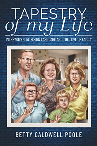 Tapestry of my Life: Interwoven with Sign Language and the Love of Family