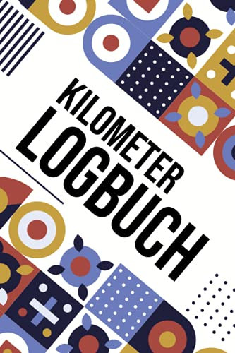 Kilometer Logbuch: Mit 100+ Seiten - Geeignet für PKW, LKW und Bus - Vielfahrer Tagebuch mit Platz für mehr als 1000 Fahrten