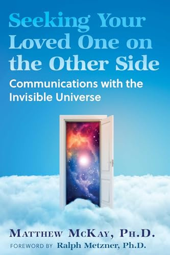 Seeking Your Loved One on the Other Side: Communications with the Invisible Universe (Sacred Planet)