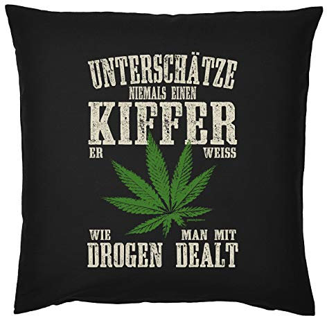 Tini -Shirts Cannabis Sprüche Kissen - Deko-Kissen Marihuana : Unterschätze Niemals einen Kiffer ... - Kiffer Geschenk-Kissen Hanf/Weed - Kissen mit Füllung - Farbe: schwarz