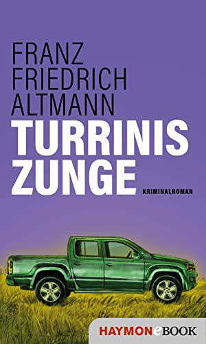Turrinis Zunge: Kriminalroman (Turrini-Krimi 7)