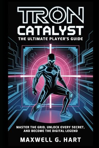 TRON: Catalyst The Ultimate Player’ guide: Master the Grid, Unlock Every Secret, and Become the Digital Legend