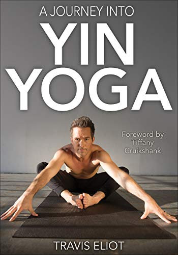 A Journey Into Yin Yoga (English Edition)
