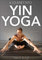 A Journey Into Yin Yoga (English Edition)