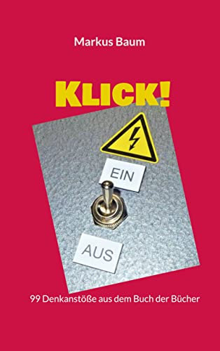 Klick!: 99 Denkanstöße aus dem Buch der Bücher