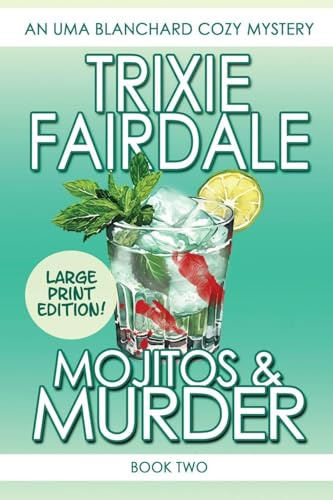 Mojitos & Murder: An Uma Blanchard Cozy Mystery (Book 2) LARGE PRINT EDITION (Uma Blachard Cozy Mysteries, Band 2)