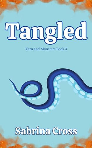 Tangled: A M/F Friends to Lovers Sentient Object Romance (Yarn & Monsters Book 3) (English Edition)