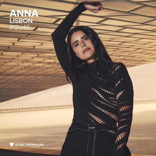 Global Underground #46:Anna-Lisbon
