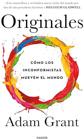 Originales: Cómo los inconformistas mueven el mundo (Divulgación) (Spanish Edition)