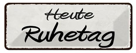 Blechschild 27 x 10 cm Wohnraum Deko: Heute Ruhetag - DekoNo7