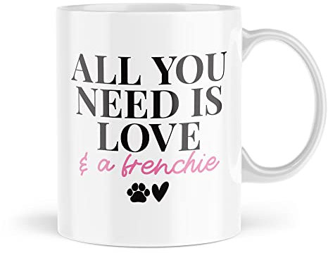 Tongue in Peach Tazza con scritta All You Need is Love and A Frenchie | Tazza con scritta All You Need is Love and A Frenchie | MBH2087