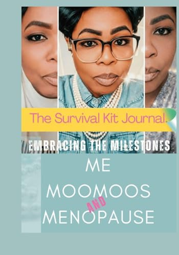 Embracing The Milestones |Me, Moomoos & Menopause |The Survival Kit Journal