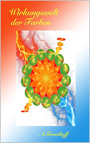Wirkungswelt der Farben: Buch 1