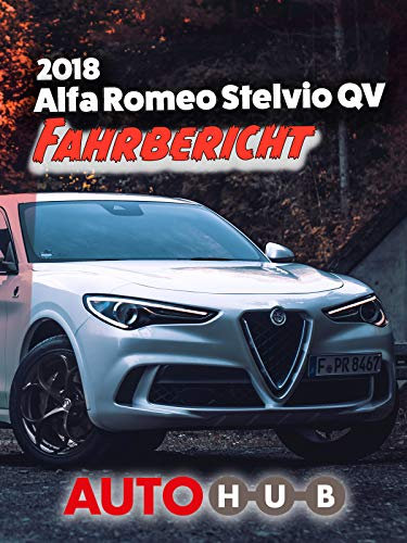2018 Alfa Romeo Stelvio QV - Fahrbericht