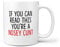 TeHe Gifts If You Can Read This You're A Nosey Cunt Gift Mug