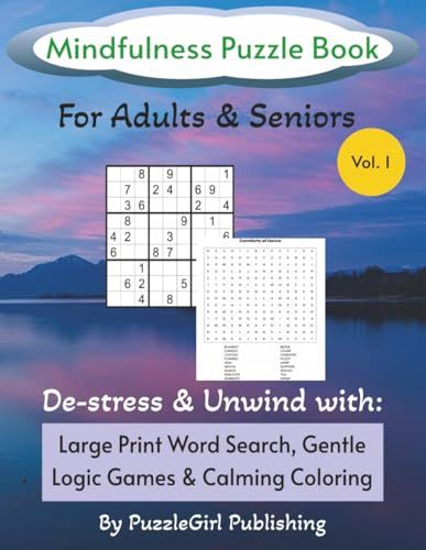 Mindfulness Puzzle Book - Vol.1: Large Print Word Searches, Gentle Logic Games & Calming Coloring for Adults and Seniors