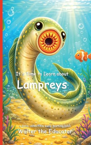 It's Time to Learn about Lampreys (Walter the Educator's Collectible Early Learning Book)