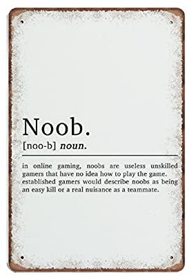 Dreacoss Noob Definition Tin Signs Gaming Print Gaming Wall Art Game Gift Boys Bedroom Decor Funny Metal Sign Vintage Wall Art for Kitchen Garden Bathroom Farm Home Decor, 20x30 cm