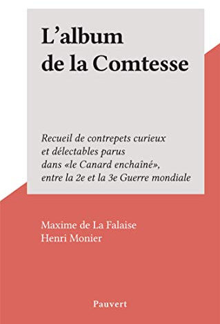 L'album de la Comtesse: Recueil de contrepets curieux et délectables parus dans le Canard enchaîné, entre la 2e et la 3e Guerre mondiale (French Edition)
