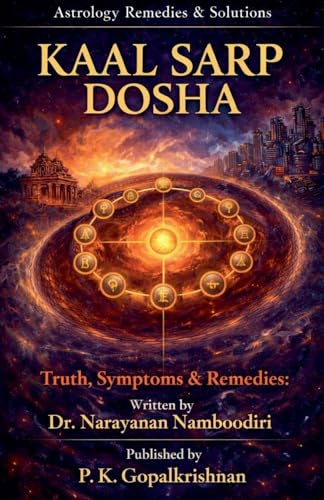 KAAL SARP DOSHA: Truth, Symptoms & Remedies (Astrology Remedies & Solutions, Band 4)