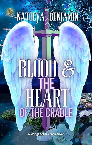 The Blood and Heart of the Cradle (Wings of the Cradle Book 2)