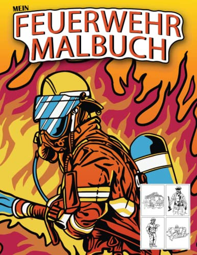 Mein Feuerwehr Malbuch: Feuerwehr Buch mit Feuerwehrautos