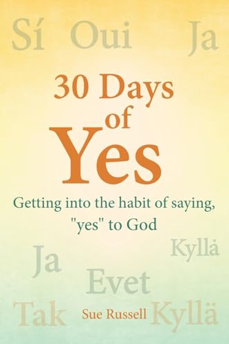 30 Days of Yes: Getting into the habit of saying, yes to God