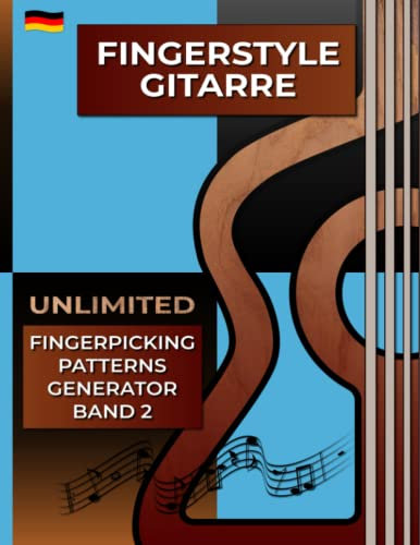 Fingerstyle Gitarre. Unlimited Fingerpicking Patterns Generator. Band 2.: Der schnellste Weg, um in nur wenigen Sekunden unbegrenzte ... Muster. Tabs und Noten. Deutsche Edition.