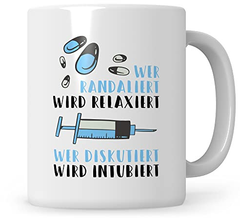 Tasse mit Spruch Wer randaliert wird relaxiert, wer diskutiert wird intubiert - Kaffeetasse lustig Geschenk für Arzt, Ärztin, Arzthelferin, Arzthelfer