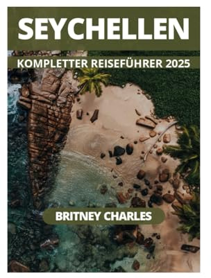 SEYCHELLEN KOMPLETTER REISEFÜHRER 2025