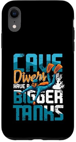 CAVE DIVERS HAVE A BIGGER TANKS - Diving sport Case for iPhone XR