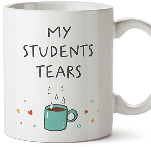 Mugffins Tazza in ceramica per INSEGNANTE - 11 oz / 350 ml - In inglese - My students tears - Idea regalo per compleanno, anniversario, natale, laurea