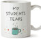 MUGFFINS Tazas para PROFESOR - En Inglés - My students tears - 11 oz / 330 ml - Regalo original y divertido