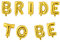 Miss Bakery’s House® Ballon – Folie – Bride To Be – Gold – Party-Deko JGA