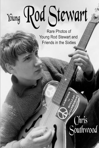 Young Rod Stewart: Rare Photos of Young Rod Stewart and Friends in the Sixties